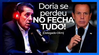 Doria se perdeu no fecha tudo (Delegado Olim)