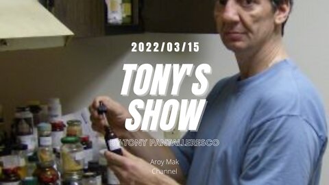 Tony Pantalleresco 2022/03/15 Tony's Show