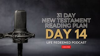 Day 14 - 31 Day New Testament Reading Plan