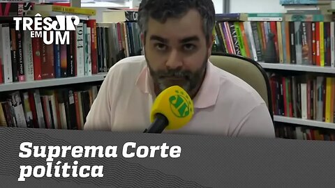 Carlos Andreazza: "É isso que temos hoje: uma Suprema Corte política"