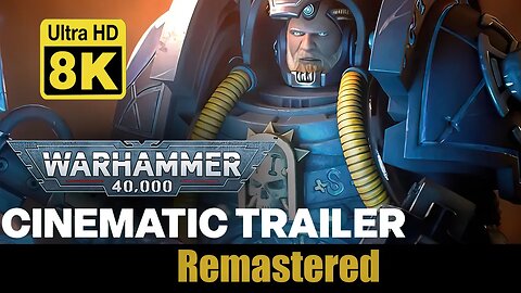 Warhammer 40,000 New Edition Cinematic Trailer 8K (Remastered with Neural Network AI)