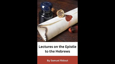 Lectures on the Epistle to the Hebrews Lecture 6 on Down to Earth But Heavenly Minded Podcast