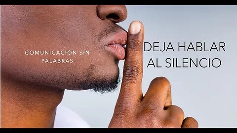 ¡Deja Hablar al Silencio! Aprende a Comunicarte sin Palabras