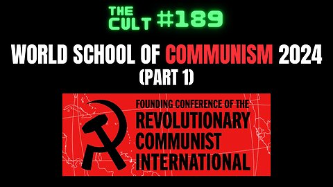 The Cult #189: The World Communism Conference 2024 (Part 1)