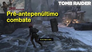 Pré-antepenúltimo Combate - Tomb Raider 2013