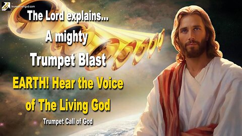 A mighty Trumpet Blast… EARTH! Hear the Voice of The Living God 🎺 Trumpet Call of God