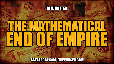 THE MATHEMATICAL END OF EMPIRE -- BILL HOLTER