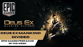 DEUS EX: Mankind Divided - Epic games free game of the week