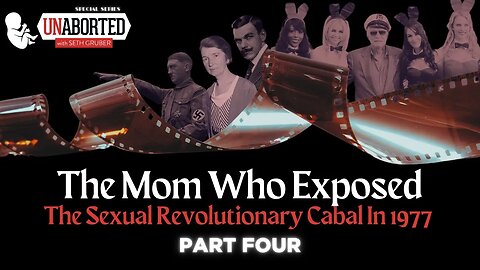 PART FOUR - The Mom Who Exposed The Sexual Revolutionary Cabal In 1977