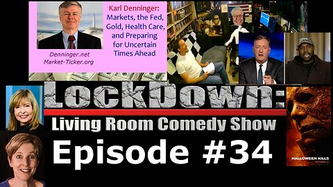 Lockdown Living Room Comedy Show Episode #34 - The Return of Karl Denninger