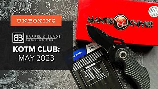 I Don't Know About This One... - Unboxing the May 2023 KOTM Club from Barrel and Blade