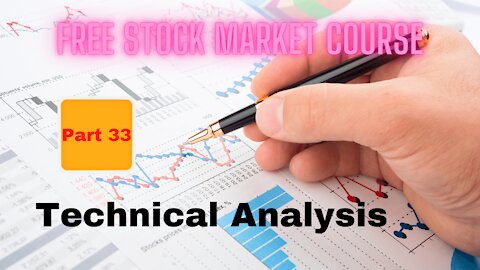 Free Stock Market Course Part 33: Technical Analysis