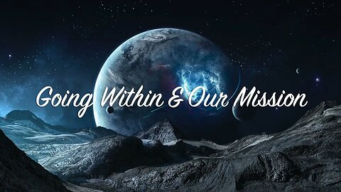Going Within to find the Truth & Our Mission of why we are on Earth. Question #3.