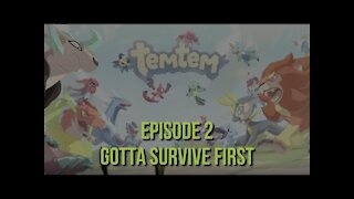 Temtem Early Access | Ep2 Gotta Survive First