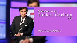 Tucker Carlson, Fox News Clip Behind Story