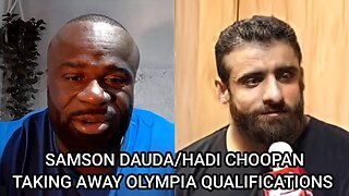 SAMSON DAUDA/HADI CHOOPAN - TAKING AWAY OLYMPIA QUALIFICATIONS