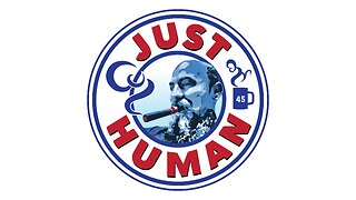 Just Human #254: A Short View Back To The Past and the Smirnov Indictment - Part 1