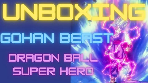 UNBOXING: Gohan Beast: Dragon Ball Super Super Hero