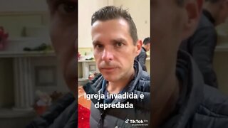 Igreja invadida hoje no sul do Brasil