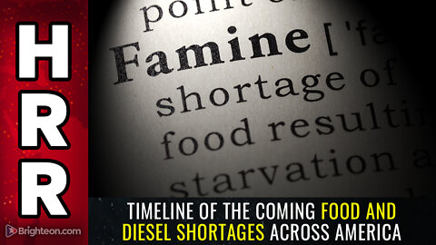 Timeline of the coming FOOD and DIESEL shortages across America