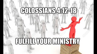 Colossians 4:12-18: Fulfill Your Ministry
