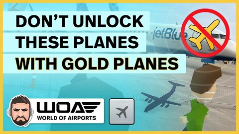 Don't WASTE Your Gold Planes on These Planes