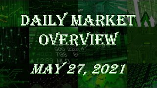 Daily Stock Market Overview May 27, 2021