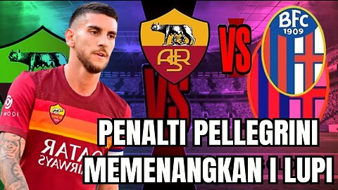 As Roma Vs Bologna Tadi Malam Penalti Pellegrini Menangkan I lupi