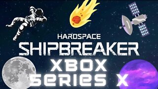 Hardspace Shipbreaker Xbox Series X!