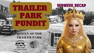 Trailer Park Pundit - Midweek ReCap - 20231108