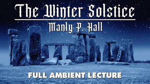 The Winter Solstice - Manly P Hall full lecture with images