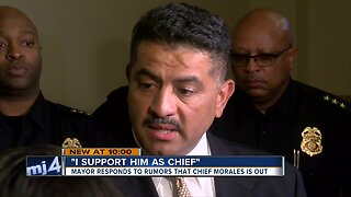 Mayor responds to rumors about Chief Morales being out of a job.