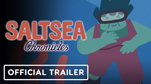 Saltsea Chronicles - Official Launch Trailer