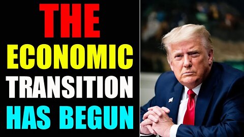 ECONOMIC TRANSITION HAS BEGUN, ANOTHER PIECE ON THE CHESS BOARD MOVES - TRUMP NEWS