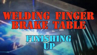 Welding Diacro Finger Brake Table - Welding it All Up...