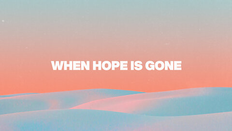 When Hope Is Gone | Dr. Hollie Miller | Corryton Church