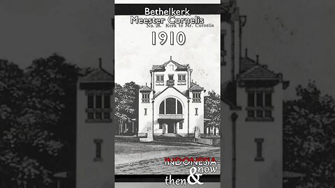 Then&now: Bethelkerk - Bethel Church Meester Cornelis - 1910