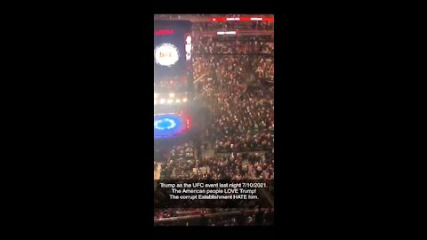 Trump as the UFC event last night 7/10/2021. The American people LOVE Trump