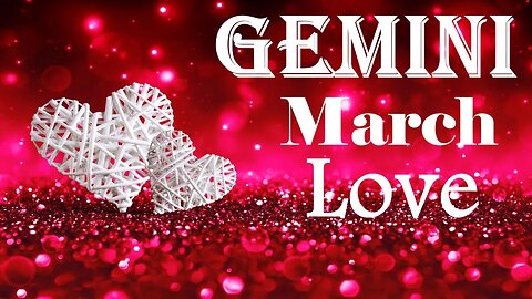 Gemini *Shedding The Old Version of Yourself Opening To New Love & Letting The Love In* March Love