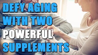 Defy Aging with Two Powerful Supplements