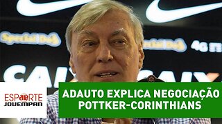 Flavio Adauto explica detalhes da negociação Pottker-Corinthians