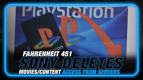 Welcome to CBDCs: Fahrenheit 451 Becomes Reality as Sony Deletes Movies/Content Access from Servers