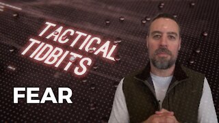 Tactical Tidbits Episode 14: FEAR