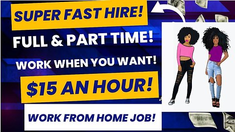 Super Fast Hire Full & Part Time Work From Home Job Work When You Want No Degree $15 An Hour WFH Job