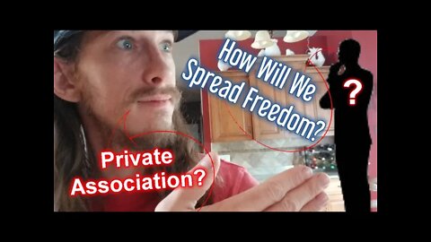 Creating A Private Association - Would You Like To Associate Together for Liberty