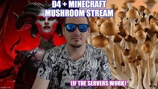 Diablo 4 and Minecraft Stream (Mushroom Edition)