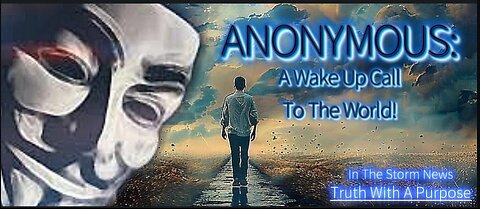 ITSN presents: 'Anonymous A Wake Up Call To The World.' Aug 2