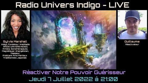 Radio Univers - LIVE on Telegram - Réactiver Notre Pouvoir Guérisseur - Sylvia Marshall reçoit Guillaume