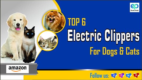 Top 6 Electric Clippers & Trimmers for Pets Hair Grooming | Amazon Product | Smart Pets Gadgets