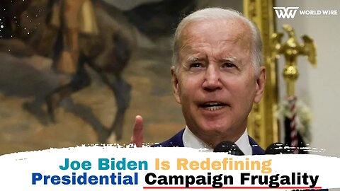 Joe Biden Is Redefining Presidential Campaign Frugality-World-Wire